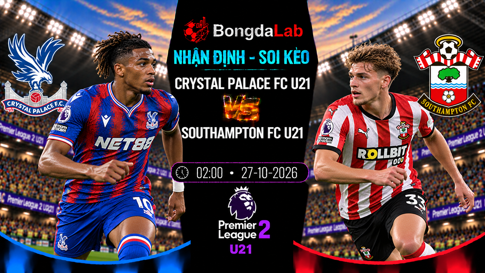 Nhận định, soi kèo : Crystal Palace U21 vs Southampton U21, 02:00 ngày 27/10/2026