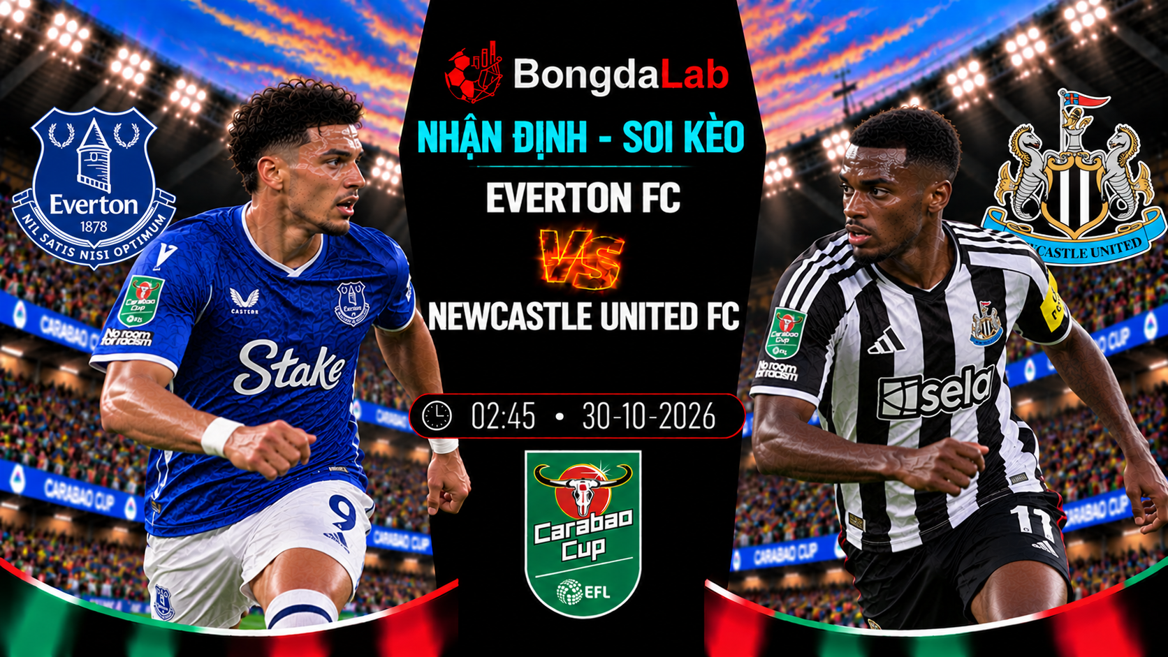 Nhận định, soi kèo : Everton vs Newcastle, 02:45 ngày 30/10/2026