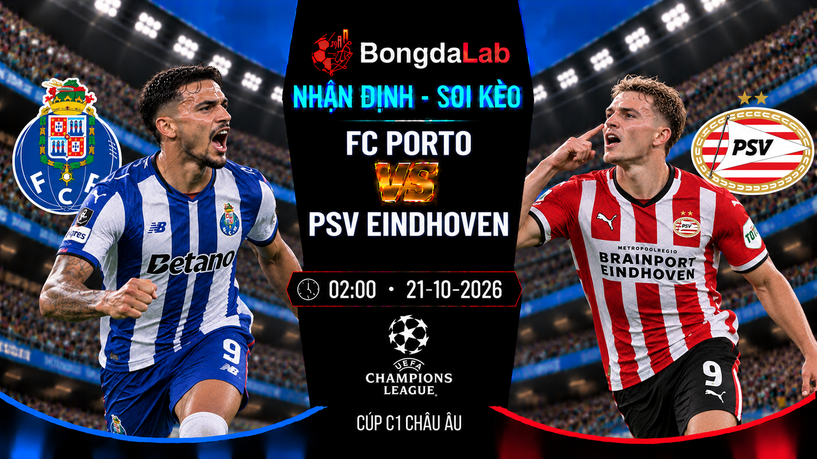 Nhận định, soi kèo FC Porto vs PSV Eindhoven, 02:00 ngày 21/10/2026