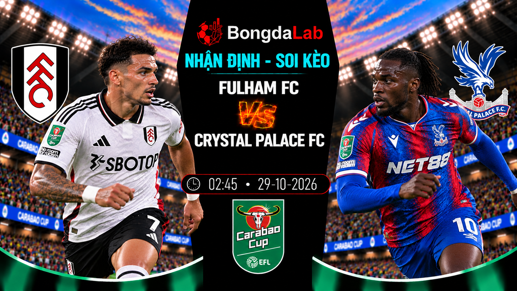 Nhận định, soi kèo : Fulham vs Crystal Palace, 02:45 ngày 29/10/2026