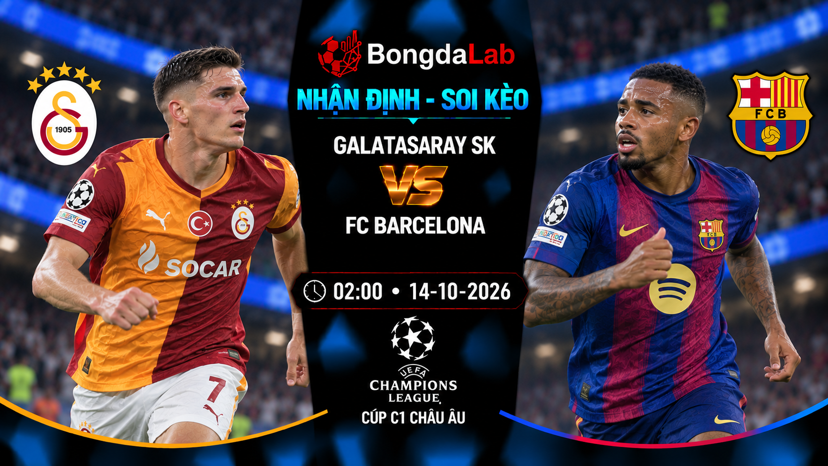 Nhận định soi kèo Galatasaray vs Barcelona 02:00 ngày 14/10/2026