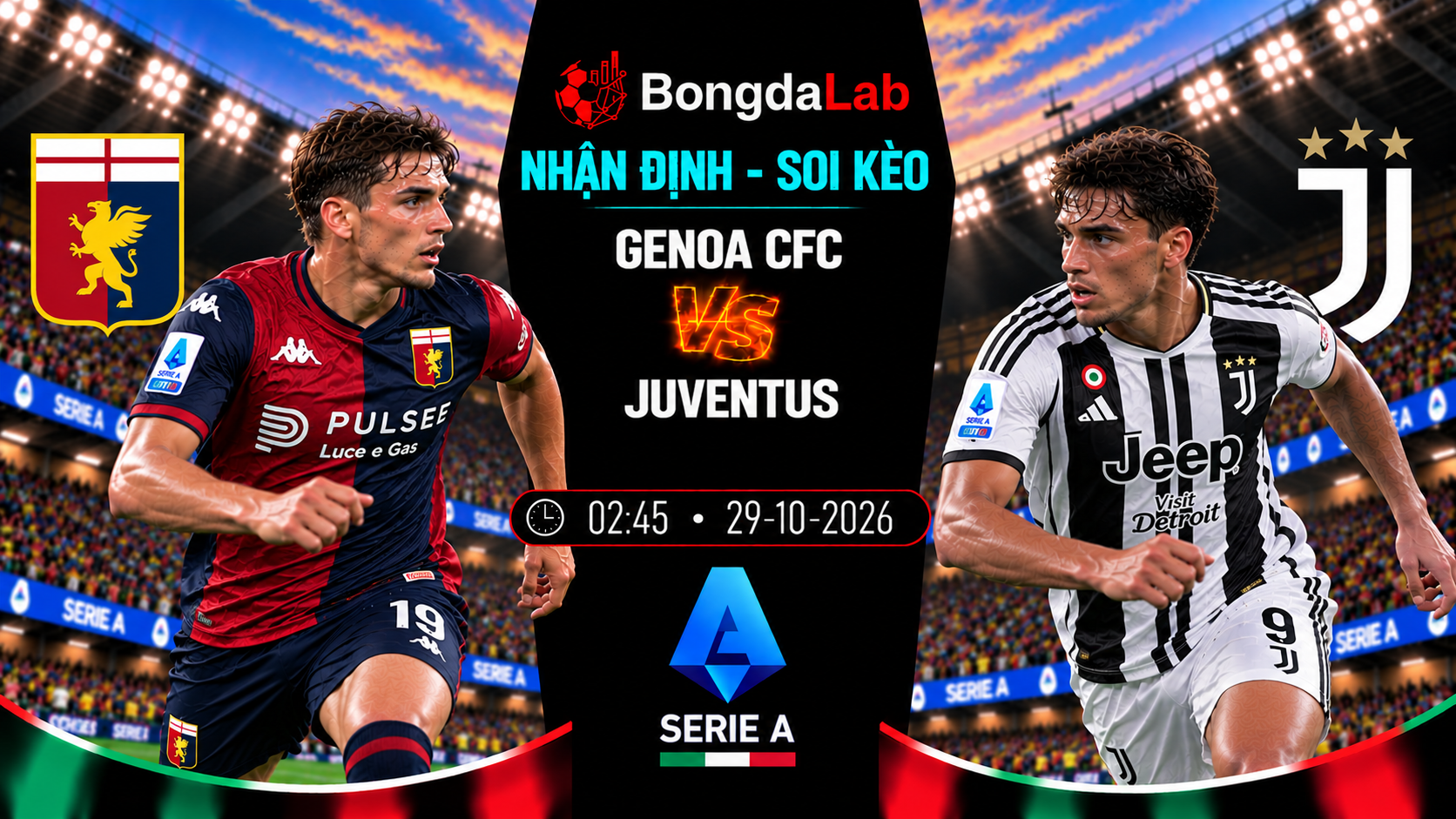 Nhận định, soi kèo : Genoa vs Juventus, 02:45 ngày 29/10/2026