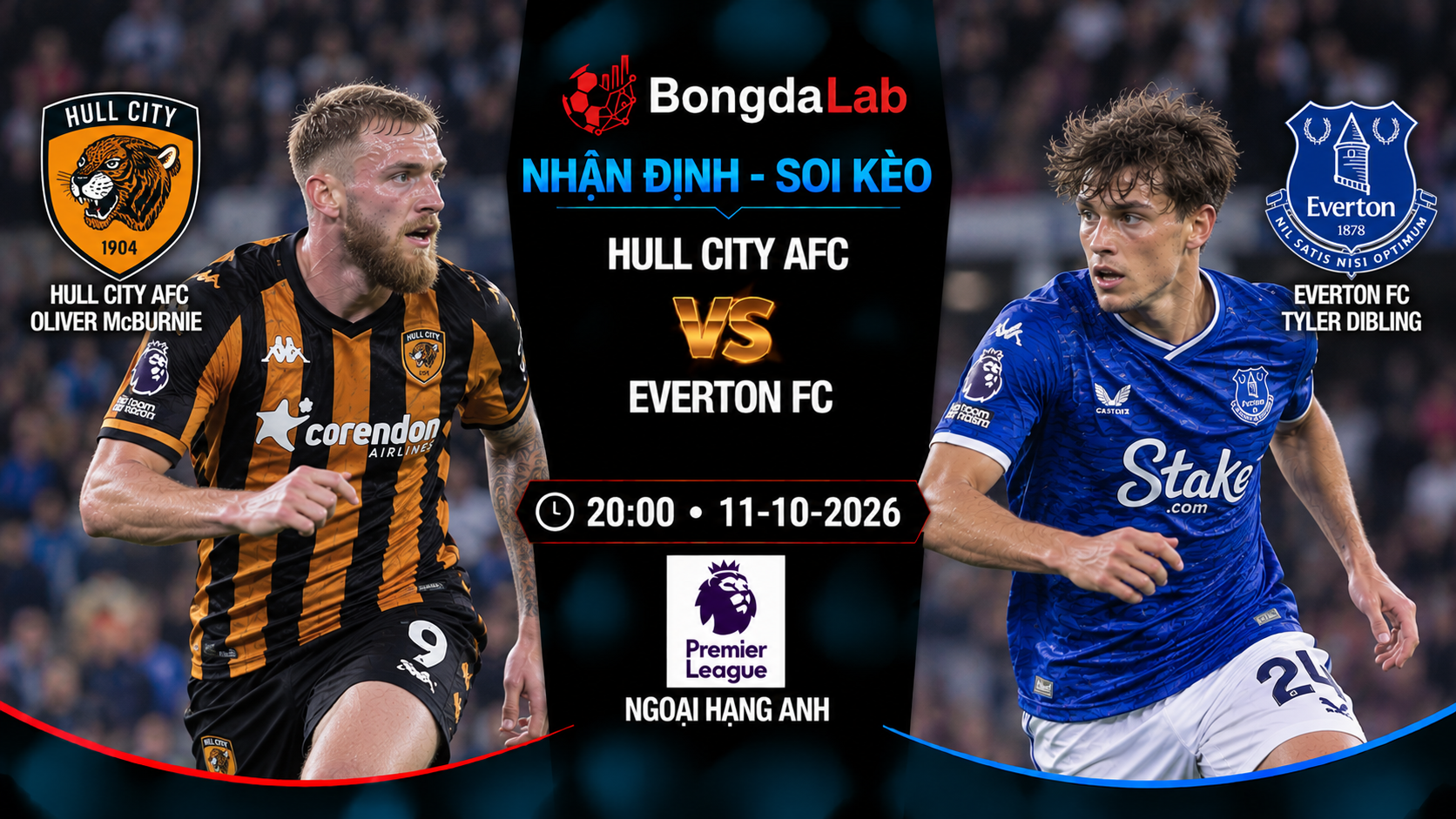 Nhận định soi kèo Hull City vs Everton 20:00 ngày 11/10/2026