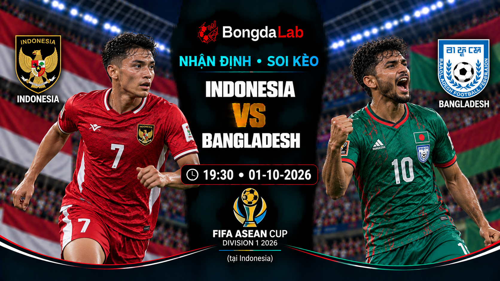 Nhận định, soi kèo FIFA Asean Cup: Indonesia vs Bangladesh, 19:30 ngày 01/10/2026
