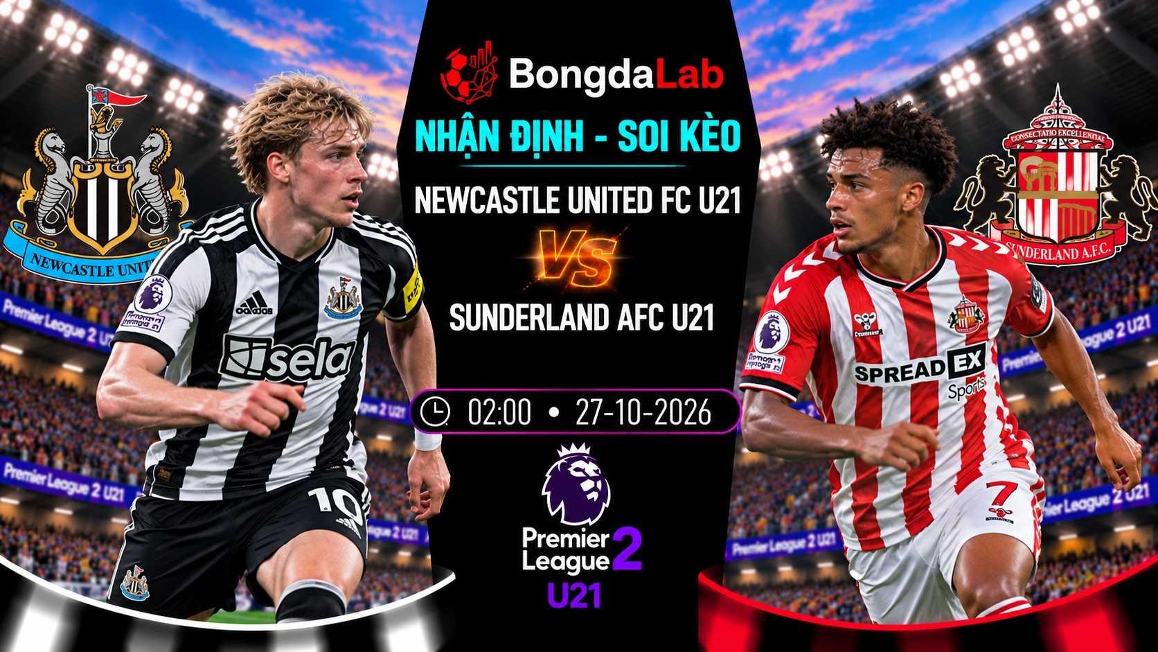 Nhận định, soi kèo : Newcastle United U21 vs Sunderland U21, 02:00 ngày 27/10/2026