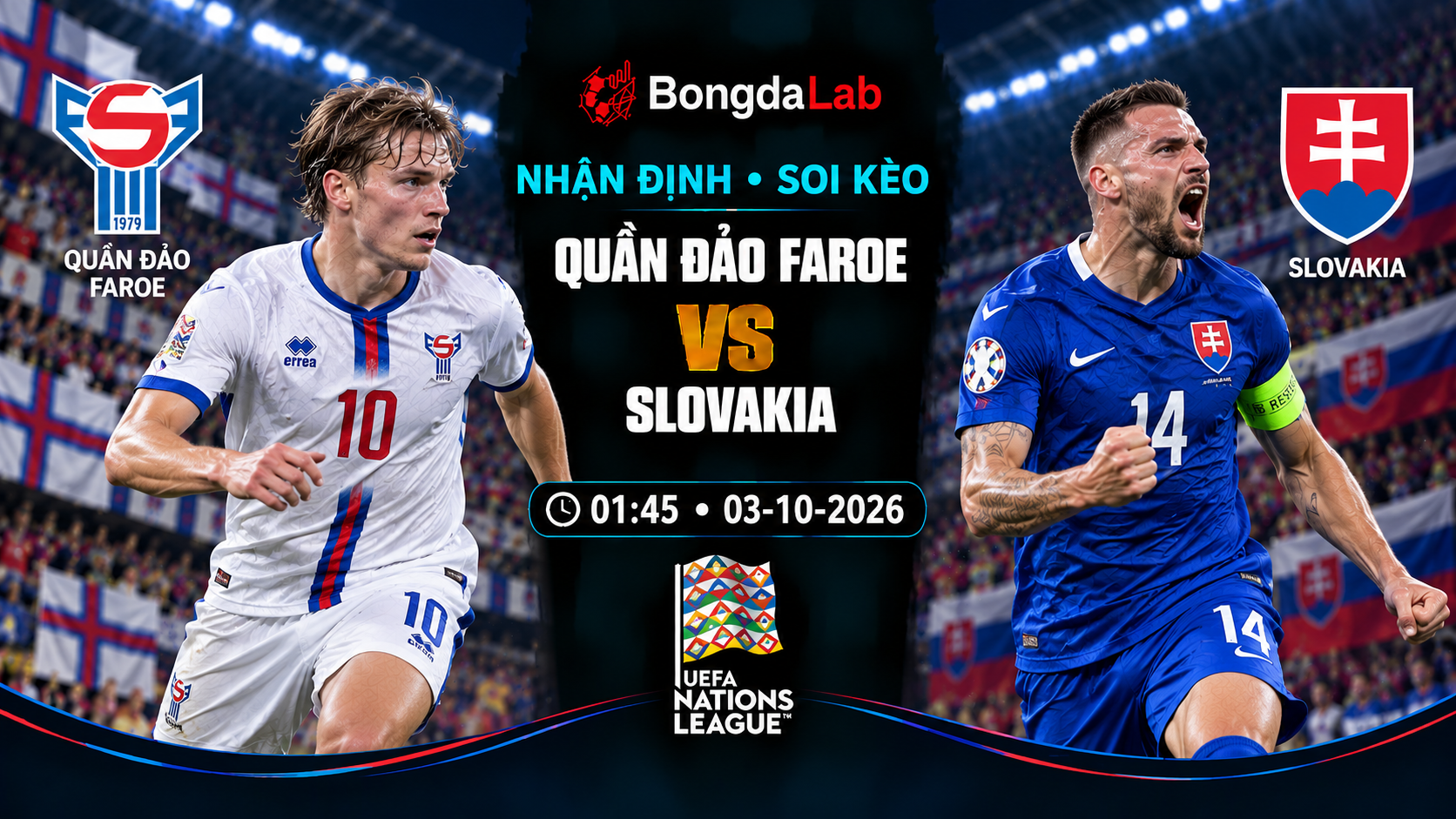 Nhận định, soi kèo UEFA Nations League: Faroe Islands vs Slovakia, 01:45 ngày 03/10/2026