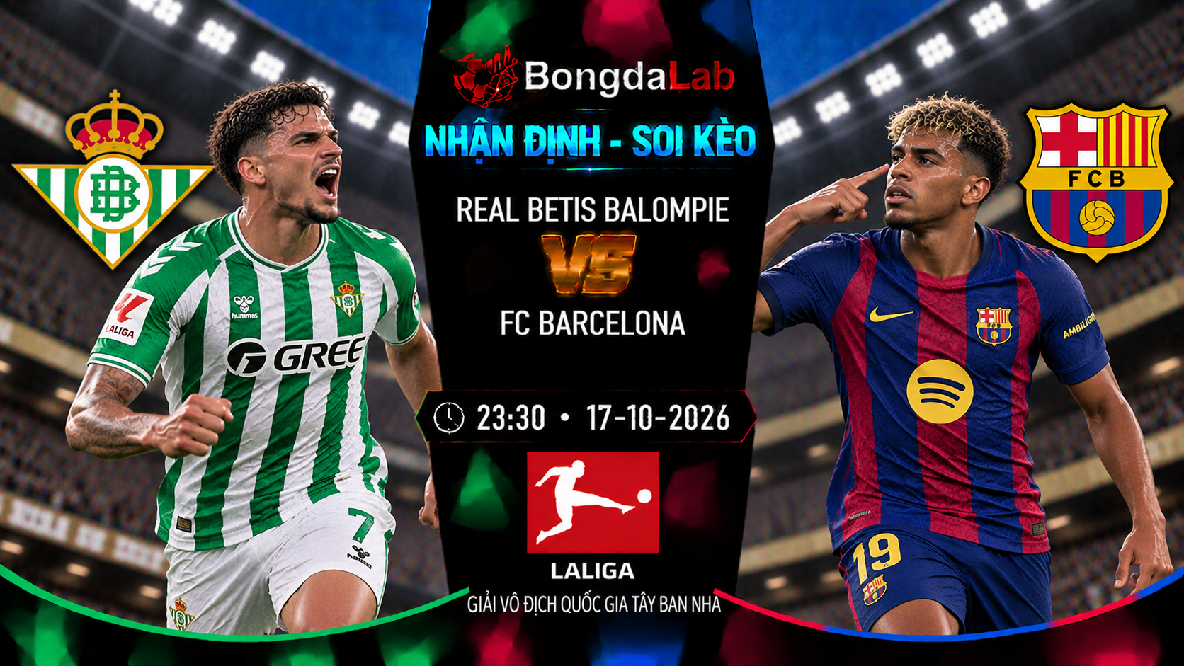 Nhận định soi kèo Real Betis vs Barcelona 23:30 ngày 17/10/2026