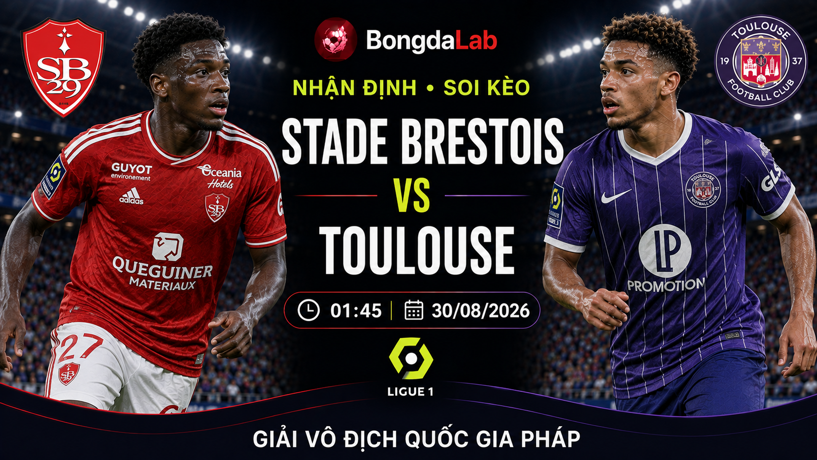 Nhận định, soi kèo Stade Brestois vs Toulouse FC 01h45 ngày 30/08/2026