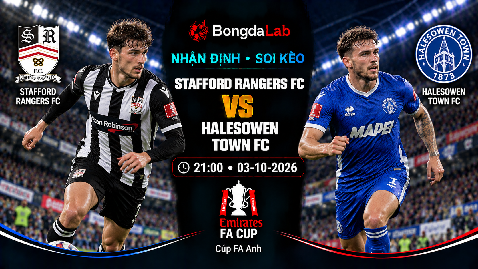 Nhận định soi kèo Stafford Rangers FC vs Halesowen Town FC 21:00 ngày 03/10/2026