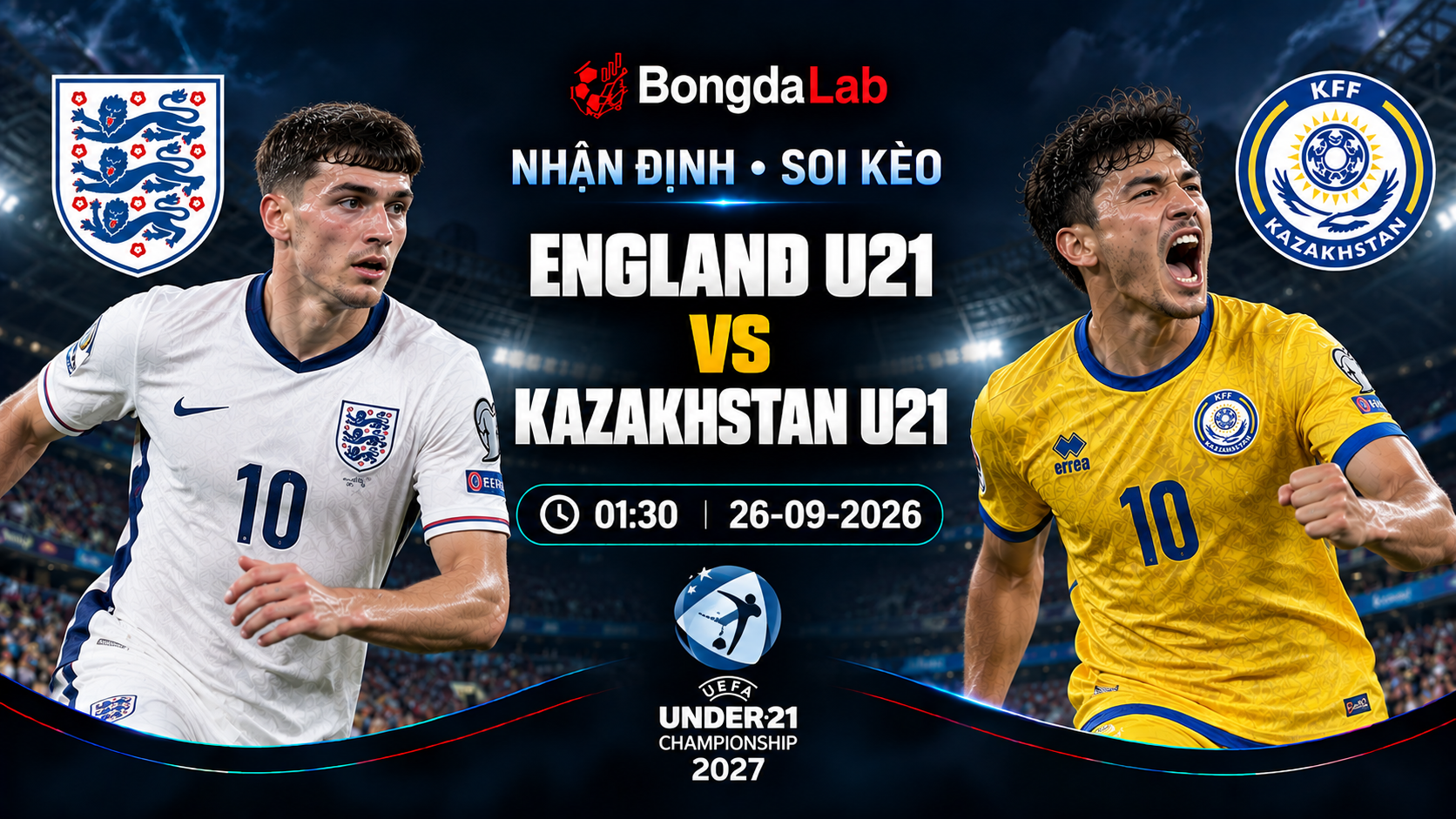 Nhận định, soi kèo U21 EURO: England U21 vs Kazakhstan U21, 01h30 ngày 26/09/2026