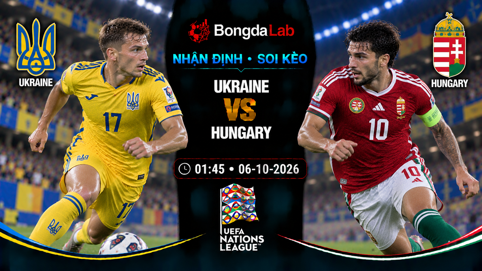 Nhận định, soi kèo Ukraine vs Hungary, 01:45 ngày 06/10/2026
