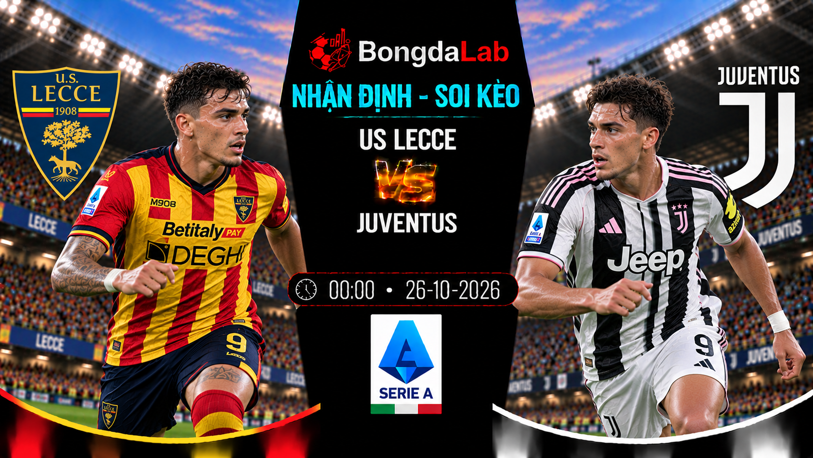 Nhận định, soi kèo Lecce vs Juventus, 00:00 ngày 26/10/2026