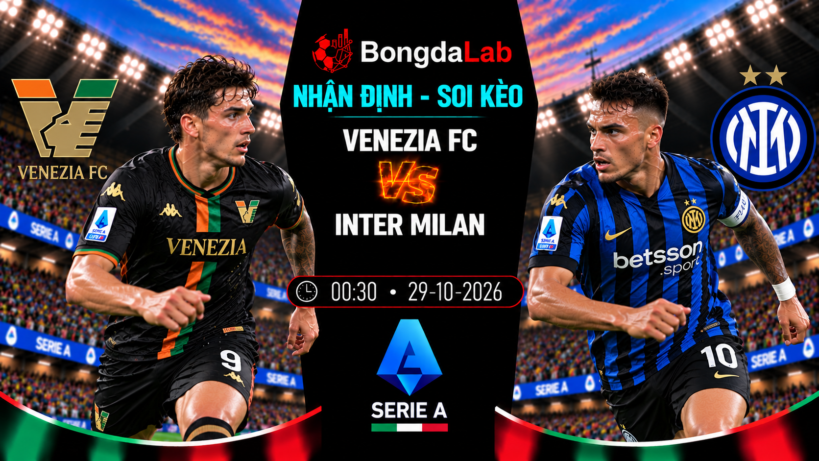 Nhận định, soi kèo : Venezia F.C. vs Inter Milan, 00:30 ngày 29/10/2026