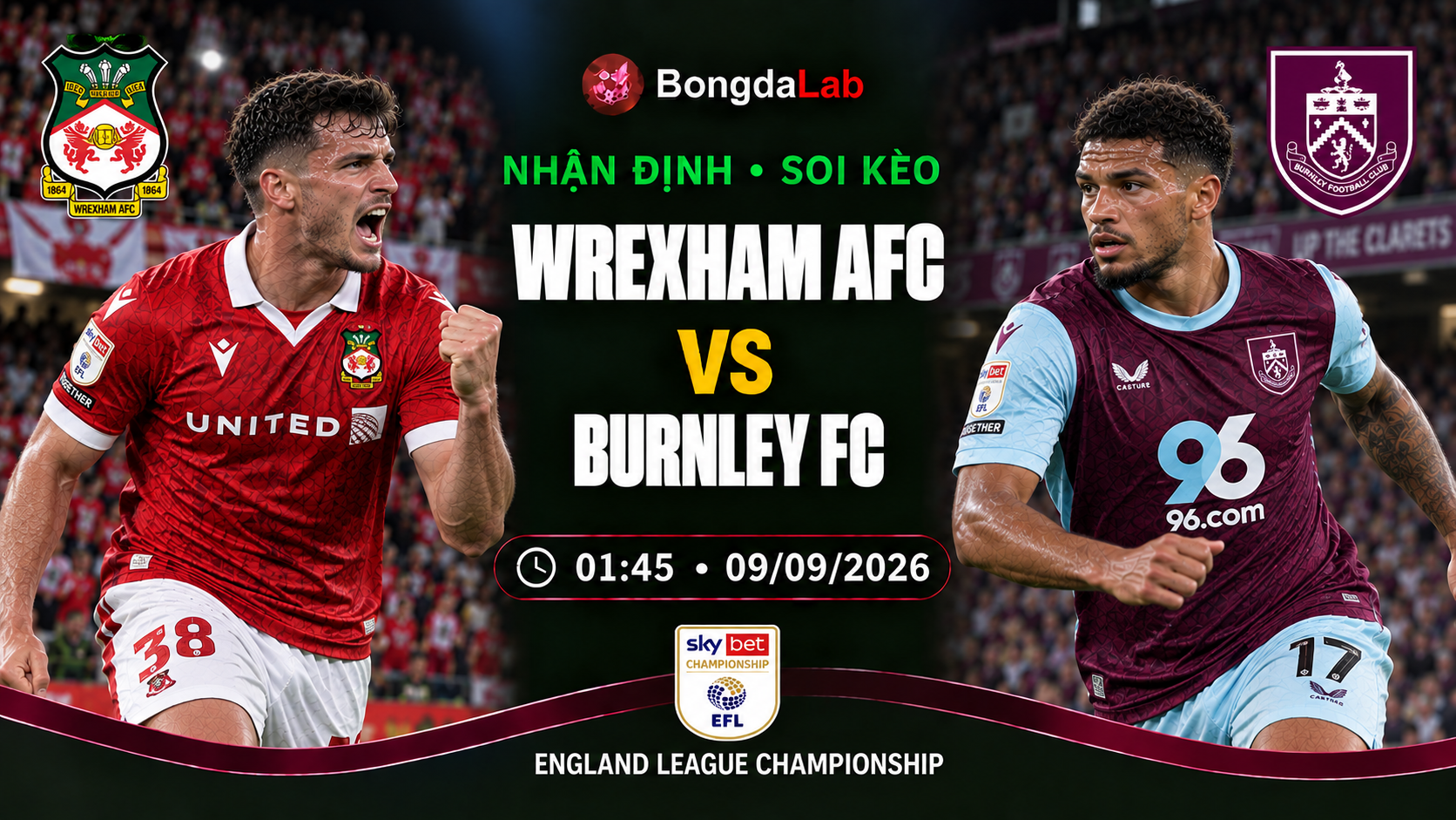 Nhận định soi kèo Wrexham vs Burnley 01h45 ngày 09/09/2026