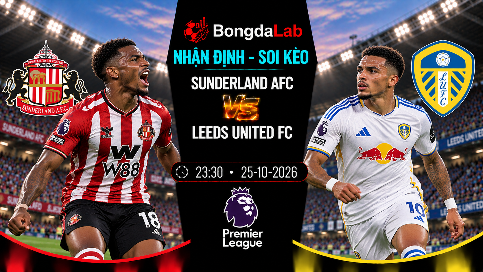 Nhận định, soi kèo Sunderland vs Leeds United, 23:30 ngày 25/10/2026