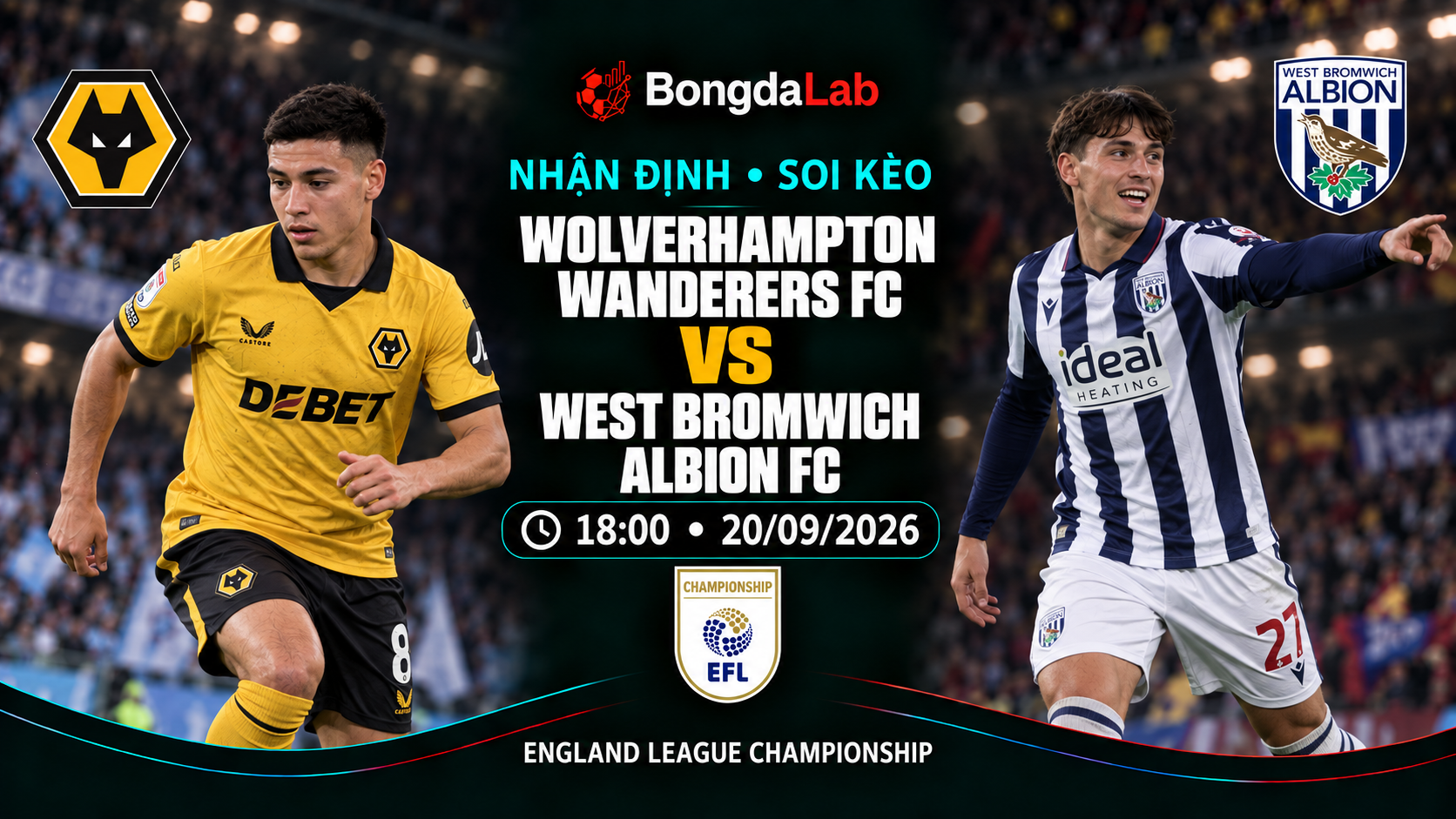 Nhận định, soi kèo Championship: Wolves vs West Brom, 18:00 ngày 20/09/2026